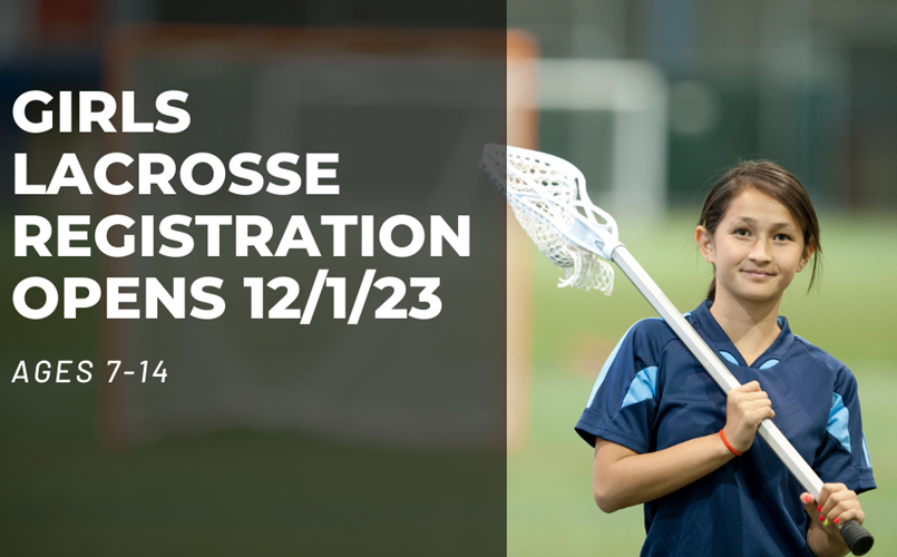 Girls Lacrosse Registration Opens 12/1/23